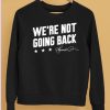 Lincoln Project Were Not Going Back Shirt5