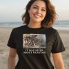 Linda Lee King It Was Never About Hunting Shirt