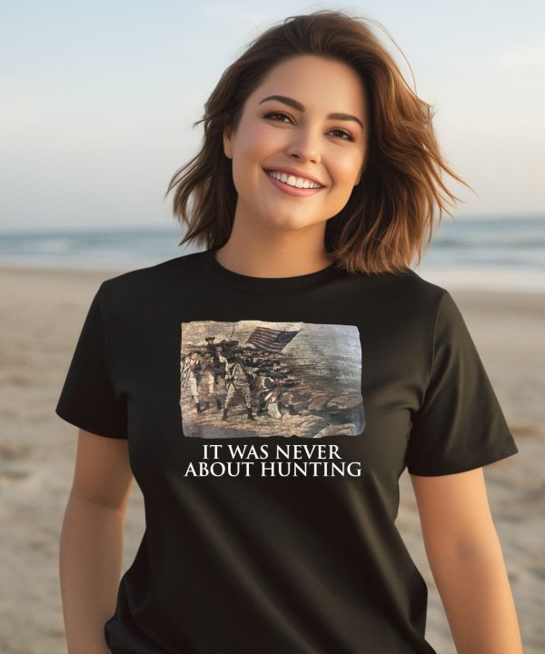 Linda Lee King It Was Never About Hunting Shirt