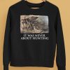 Linda Lee King It Was Never About Hunting Shirt5