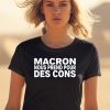 Macron Nous Prend Pour Des Cons Shirt0