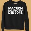 Macron Nous Prend Pour Des Cons Shirt5