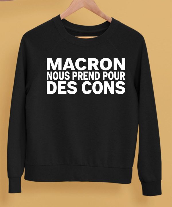 Macron Nous Prend Pour Des Cons Shirt5