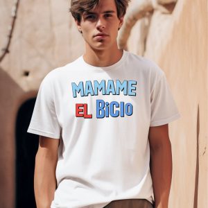 Mamame El Bicio Shirt