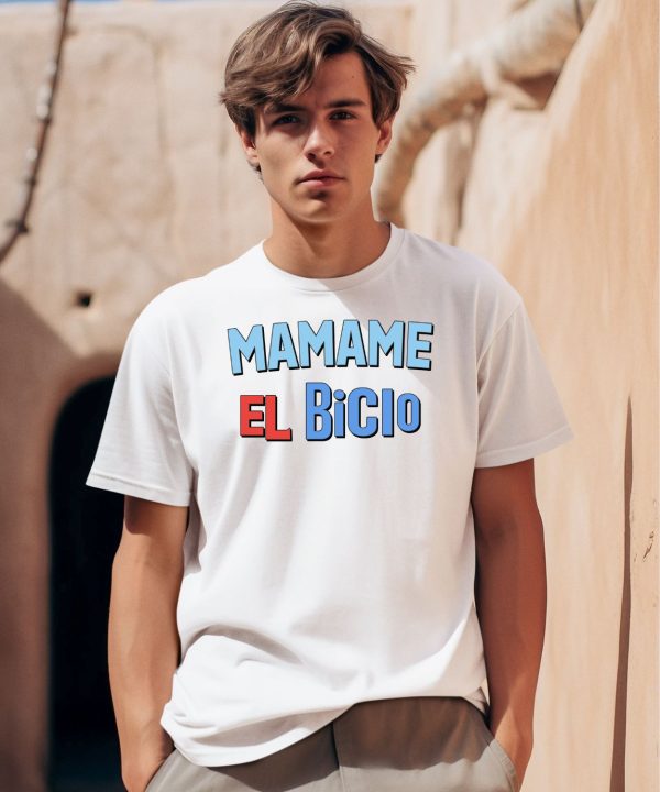 Mamame El Bicio Shirt