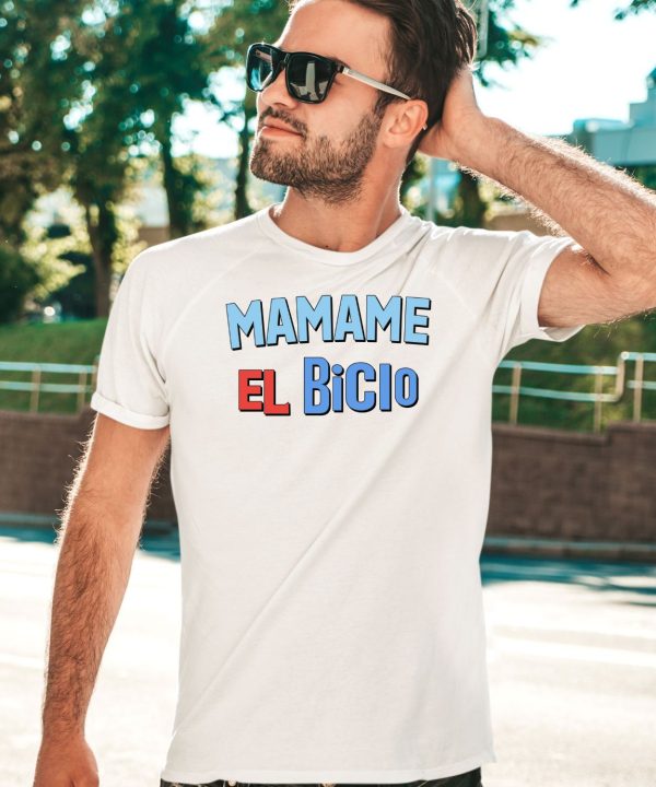 Mamame El Bicio Shirt5