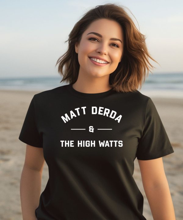 Matt Derda The High Watts Shirt1