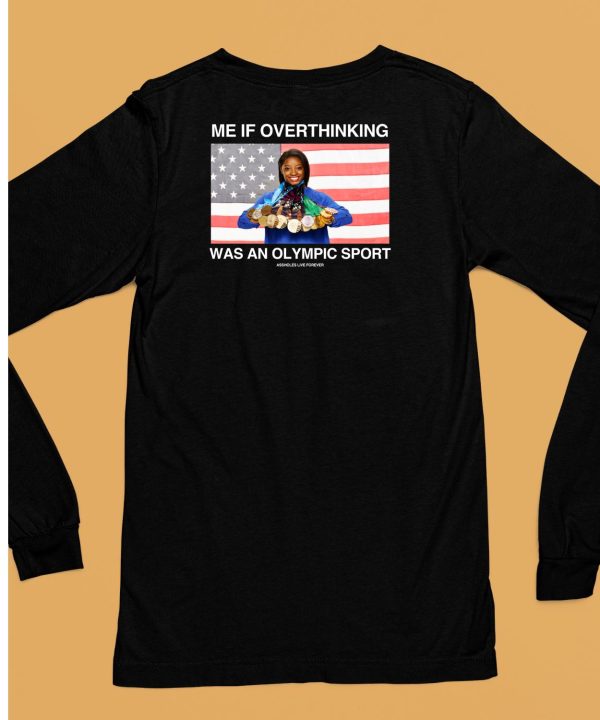 Me If Overthinking Was An Olympic Sport Shirt6