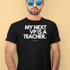 My Next Vp Is A Teacher Shirt4