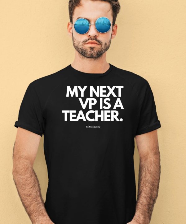 My Next Vp Is A Teacher Shirt4