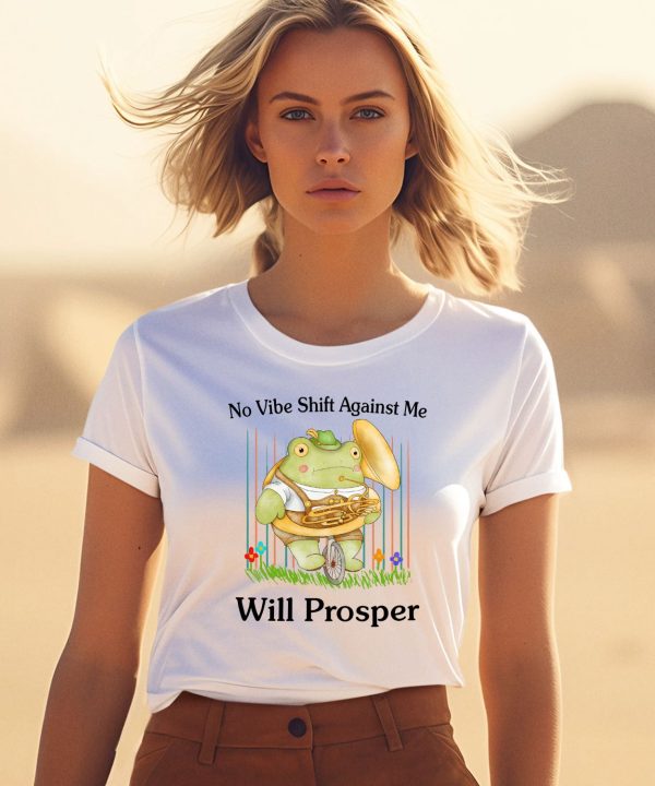 No Vibe Shift Against Me Will Prosper Shirt3