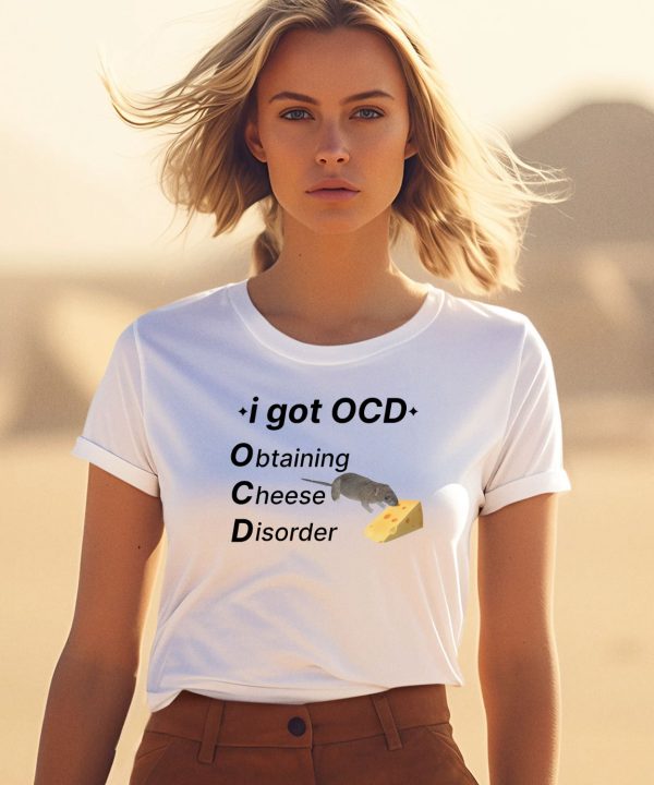 Ocd Obtaining Cheese Disorder Shirt3