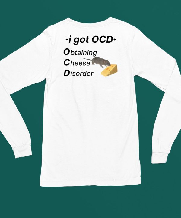 Ocd Obtaining Cheese Disorder Shirt4