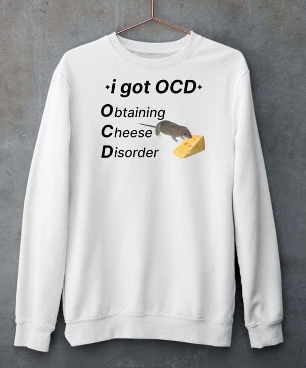 Ocd Obtaining Cheese Disorder Shirt6