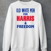 Old White Men For Harris Freedom Shirt6