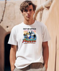 Out Of Office Forever Shirt