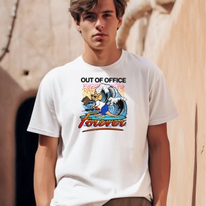 Out Of Office Forever Shirt