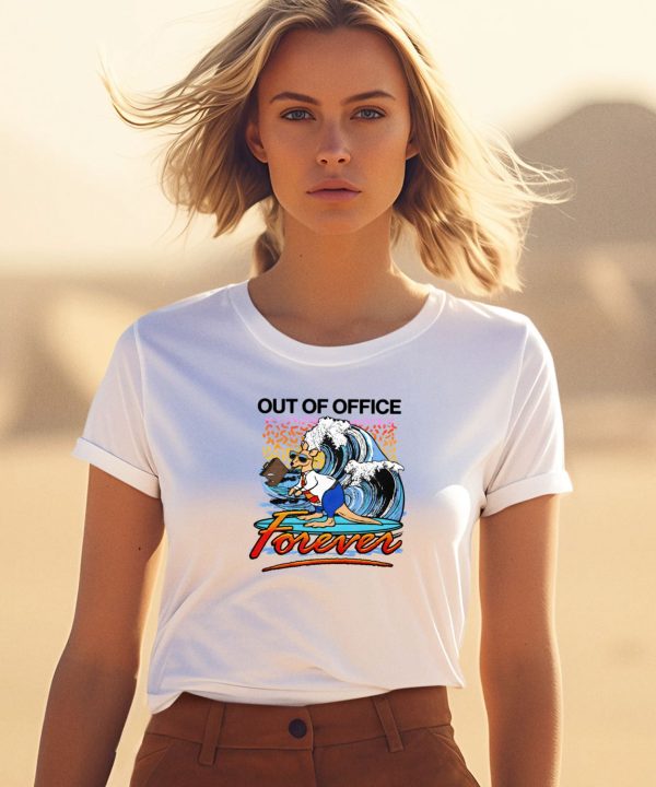 Out Of Office Forever Shirt3