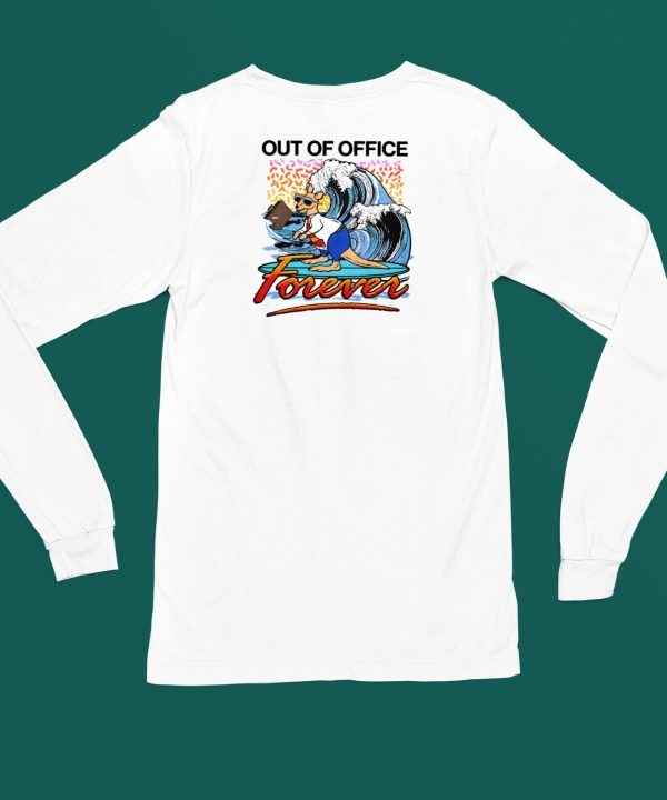 Out Of Office Forever Shirt4