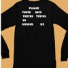 Please These Gays Theyre Trying To Murder Me Shirt6