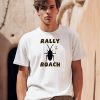 Rally Roach Ben Woods Shirt0