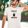 Rally Roach Ben Woods Shirt5