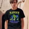 Raygun Show Em How Its Done Shirt1