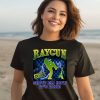 Raygun Show Em How Its Done Shirt2