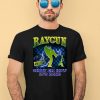 Raygun Show Em How Its Done Shirt4