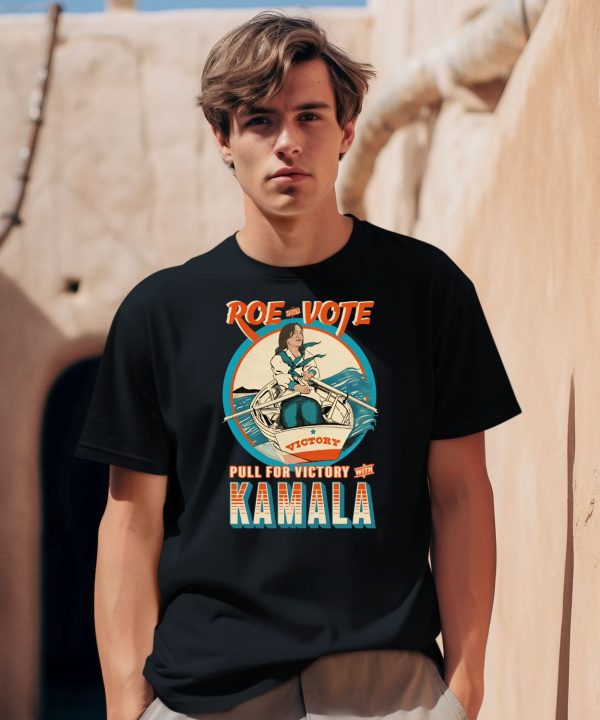 Roe Your Vote Pull For Victory With Kamala Shirt1