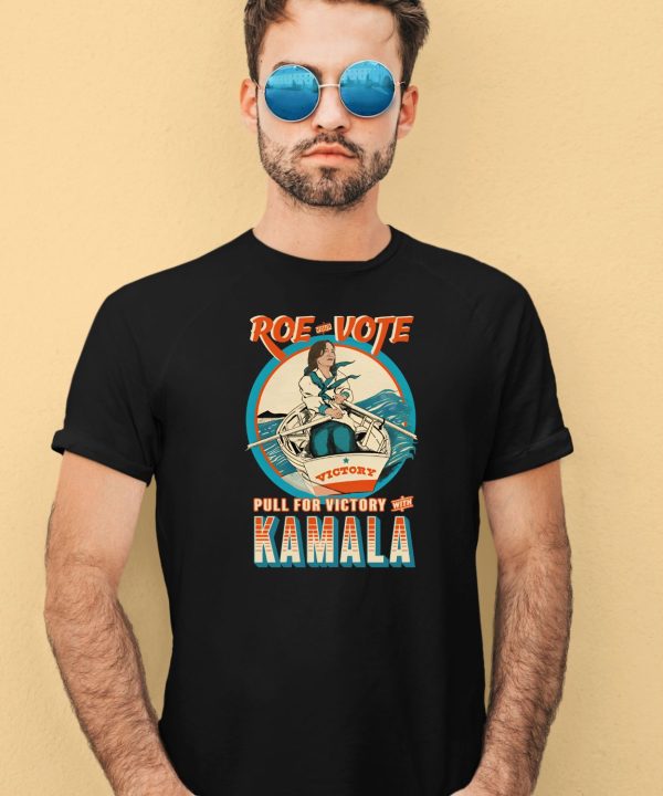 Roe Your Vote Pull For Victory With Kamala Shirt4