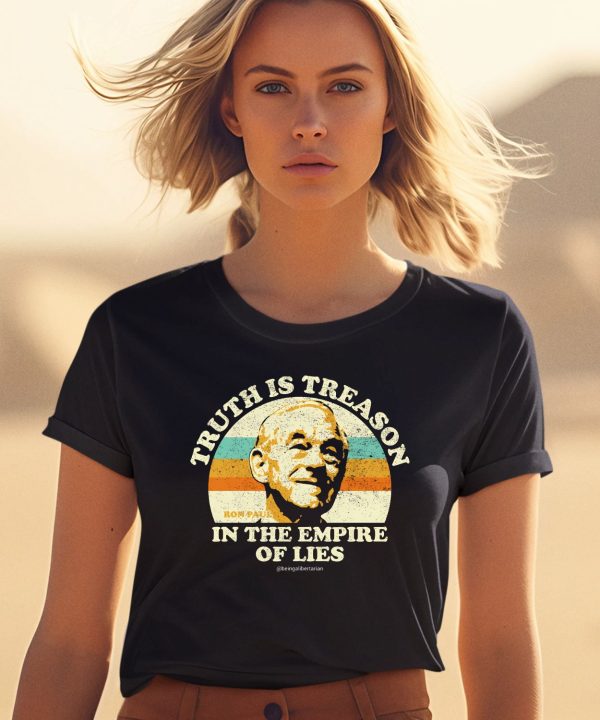 Ron Paul Truth Is Treason In The Empire Of Lies Shirt0