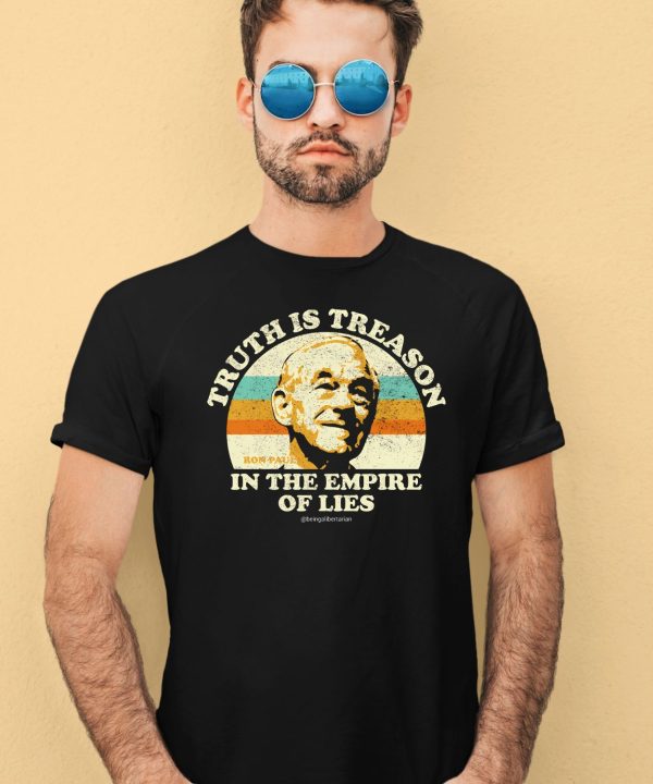 Ron Paul Truth Is Treason In The Empire Of Lies Shirt4