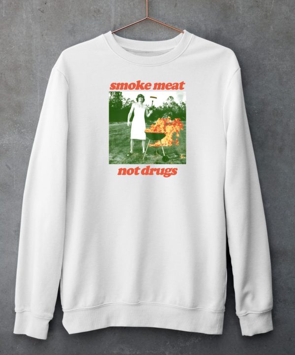 Smoke Meat Not Drugs Natural Tee6