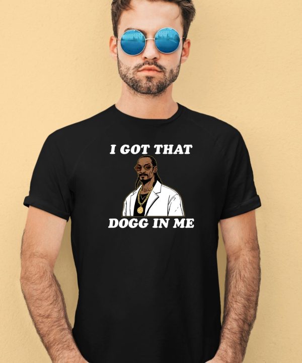 Snoop Dogg Rapper I Got That Dogg In Me Shirt Shirt4