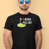 Summerhays Bros I Never Pull Out Shirt4