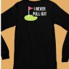 Summerhays Bros I Never Pull Out Shirt6