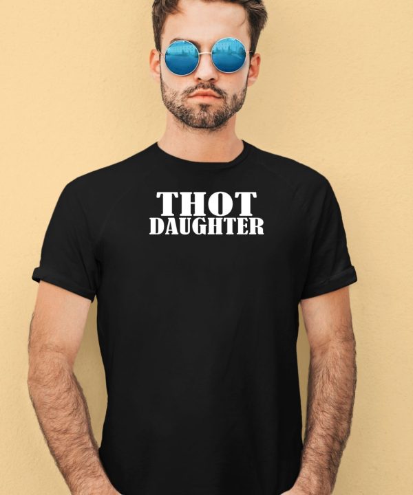 Svmgonzalez Wearing Thot Daughter Shirt4