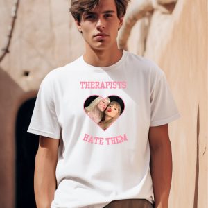 Taylor x Maisie Therapists Hate Them Shirt