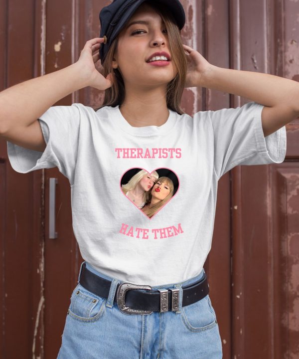 Taylor x Maisie Therapists Hate Them Shirt1