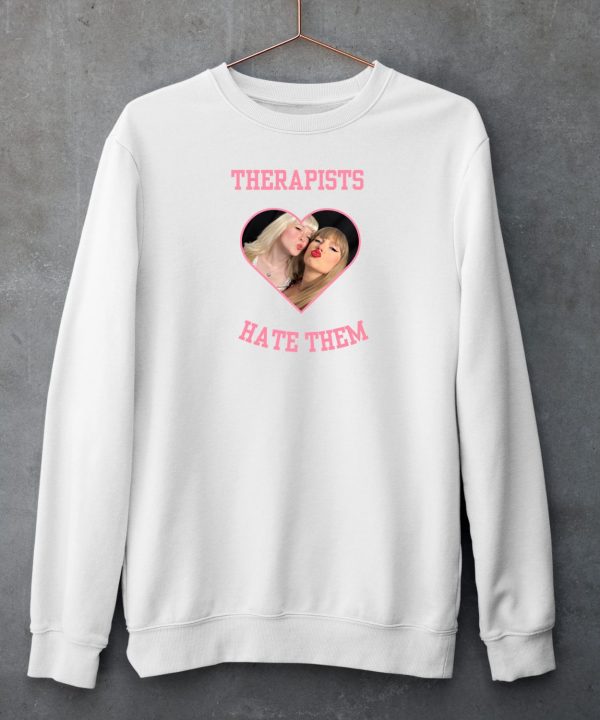 Taylor x Maisie Therapists Hate Them Shirt6