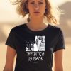 The Bitch Is Back Alien Shirt