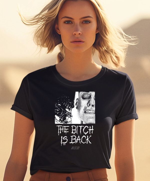 The Bitch Is Back Alien Shirt