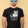 The Bitch Is Back Alien Shirt4