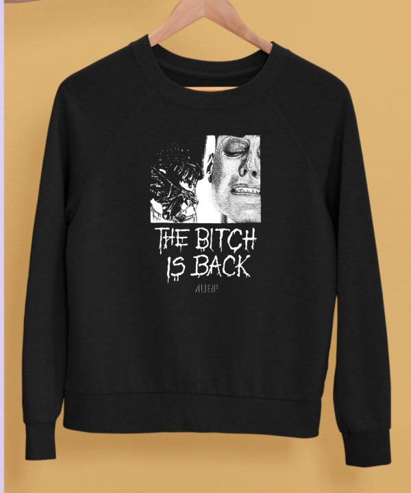 The Bitch Is Back Alien Shirt5