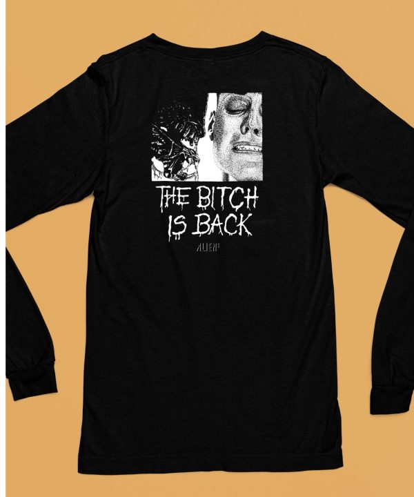 The Bitch Is Back Alien Shirt6