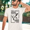 The Only Good Fascist Is A Dead One Shirt5