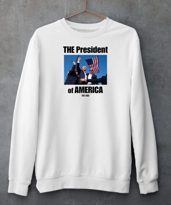 The President Of America Trump Shirt6