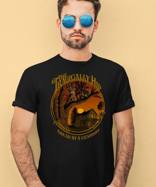 The Tragically Hip Ahead By A Century Shirt4