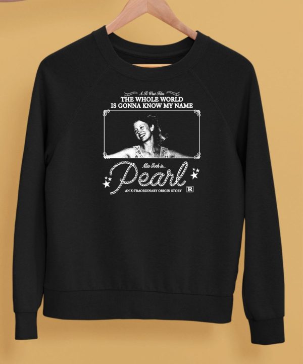 The Whole World Is Gonna Know My Name Mia Goth Is Pearl Shirt5